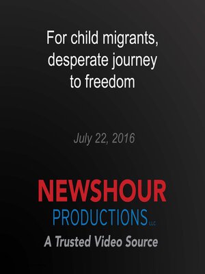 cover image of For child migrants, desperate journey to freedom